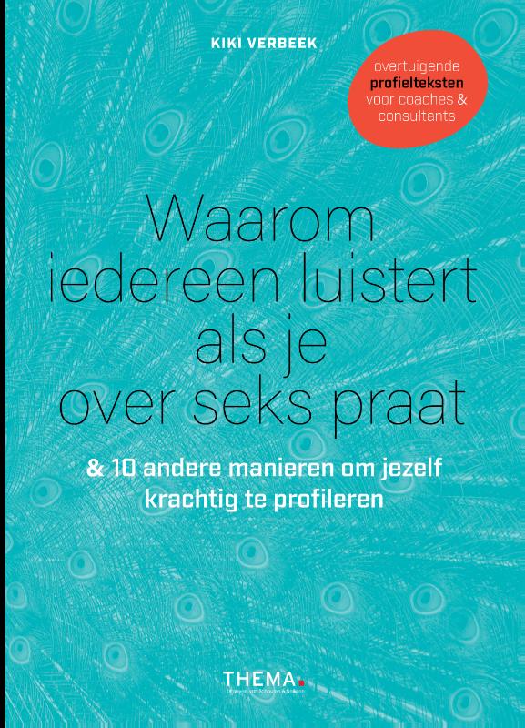 Waarom iedereen luistert als je over seks praat & 10 andere manieren om jezelf krachtig te profileren