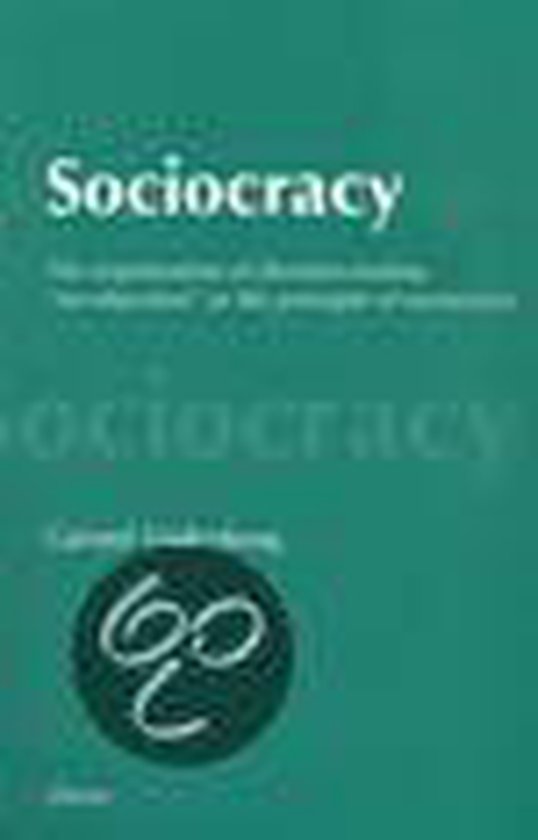Sociocracy. The organization of decision-making.