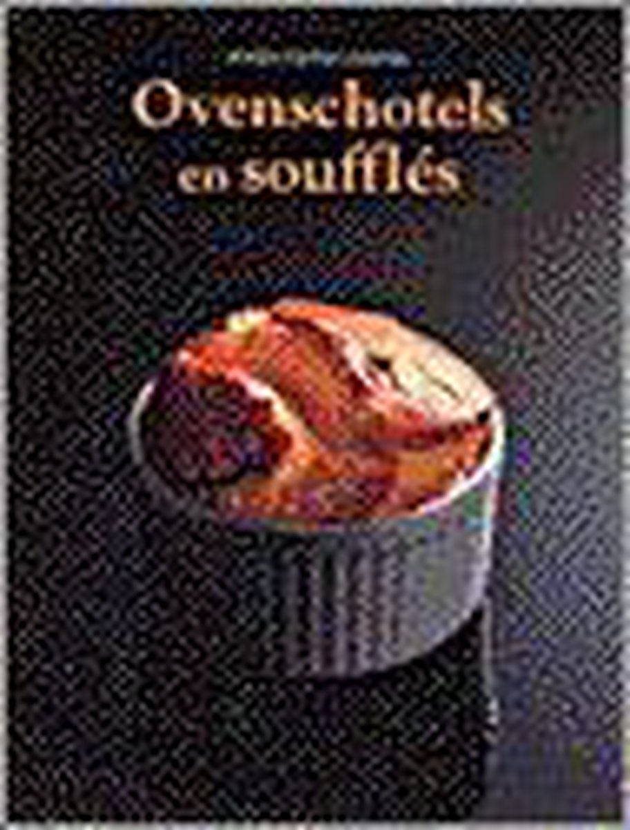 Ovenschotels en souffles / Koken zonder grenzen