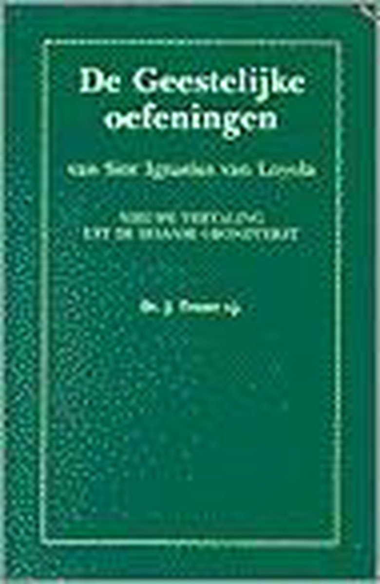 De geestelijke oefeningen van Sint Ignatius van Loyola