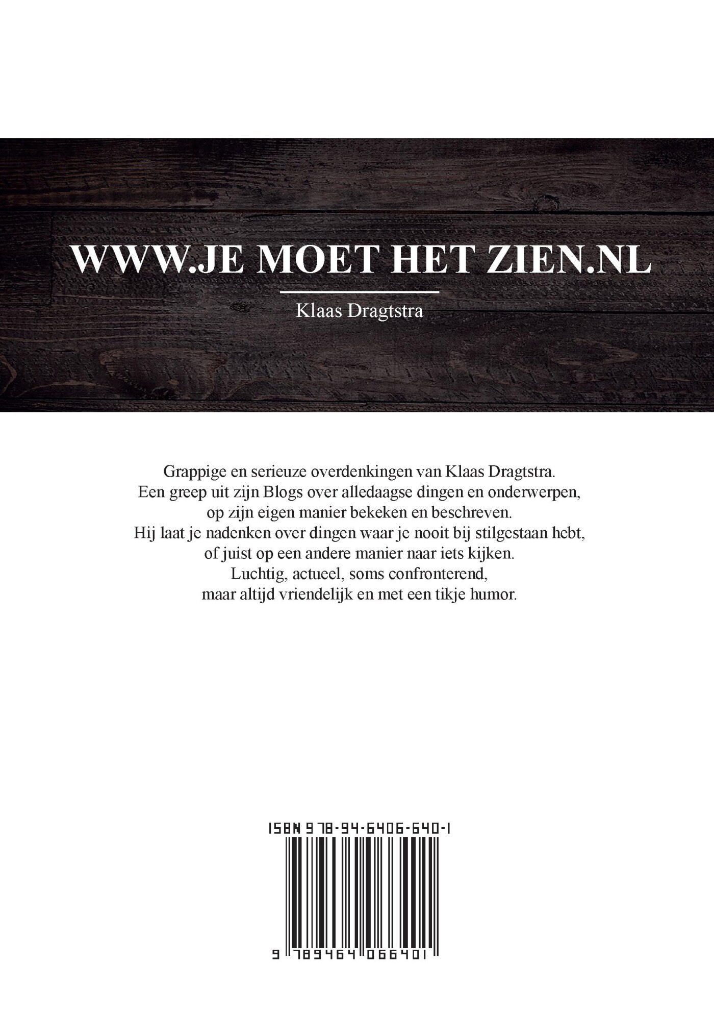 Je moet het zien achterkant