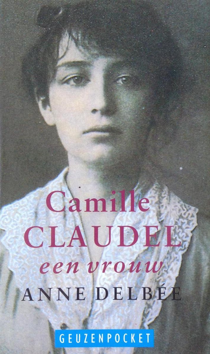 Camille Claudel, een vrouw / Geuzenpocket / 1