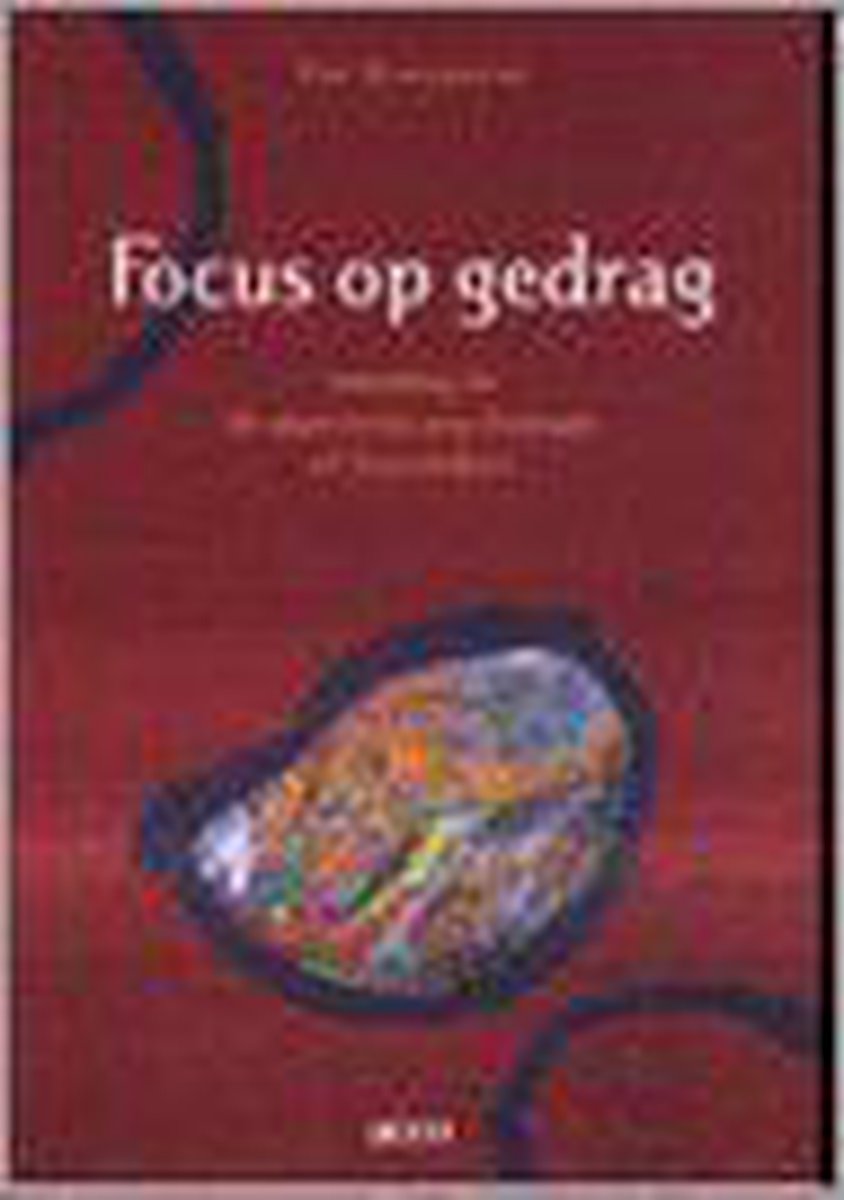 Focus op gedrag. Inleiding in de algemene psychologie of functieleer