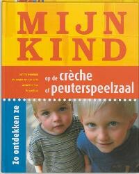 Mijn kind op de crèche of peuterspeelzaal