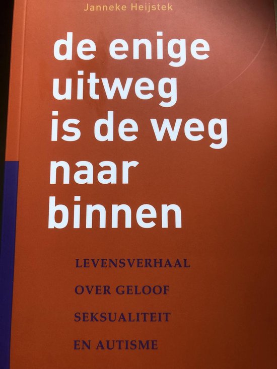 Janneke Heijstek De Enige Uitweg Is Naar Binnen