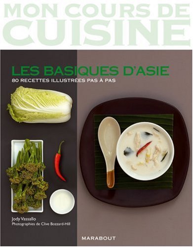 Mon Cours De Cuisine/Les Basiques D'Asie/80 Recettes