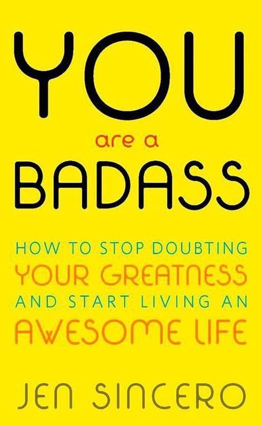 You are a badass - Jen Sincero