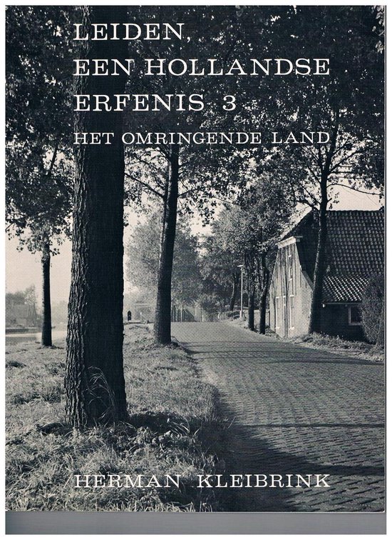 Kleibrink 3 Leiden Een Hollandse Erfenis