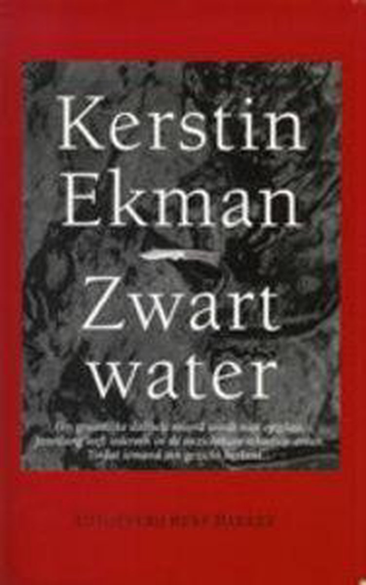 Zwart water. Vertaald door Mariyet Senders. - EKMAN, KERSTIN.