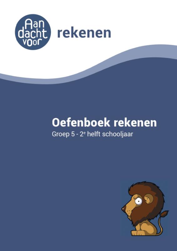 Rekenen / Groep 5 2e helft schooljaar / Oefenboek / Aandacht voor Rekenen