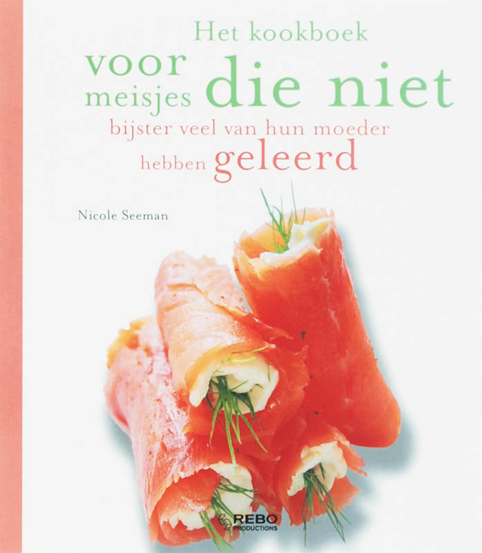 boekenbalie_9789036621199_cover Kookboek voor meisjes die niet bijster veel van hun moeder hebben geleerd