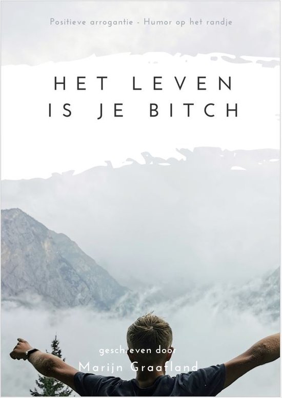 Marijn Graafland Het Leven Is Je Bitch - Boek - Soft Cover - Zelfhulp - Ontwikkeling