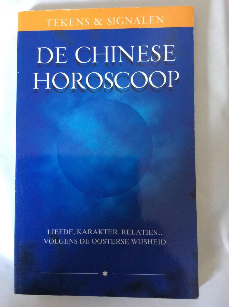 De Chinese horoscoop / Tekens & signalen