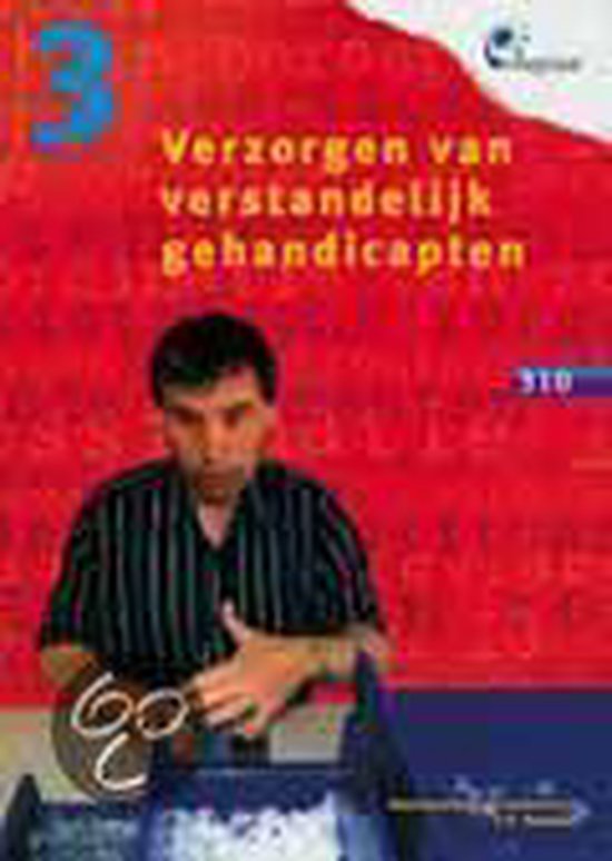 Verzorgen van verstandelijk gehandicapten 310 Leerboek