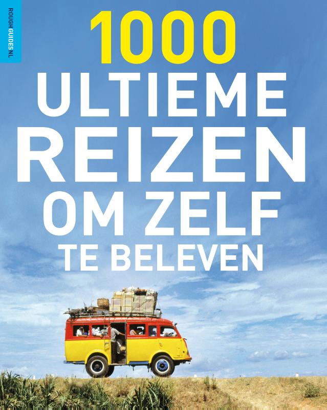 boekenbalie_9789000302284_cover 1000 ultieme reizen om zelf te beleven / Rough Guide
