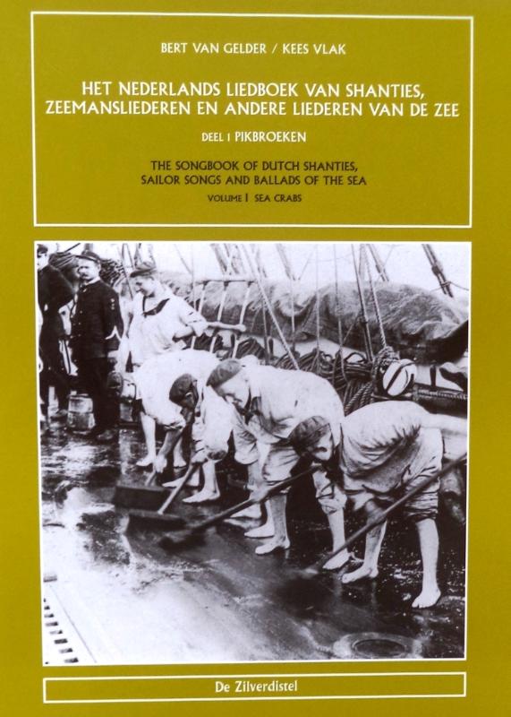 Het Nederlands liedboek van shanties, zeemansliederen en andere liederen van de zee / 1 - Pikbroeken / Volkskundige monografieen
