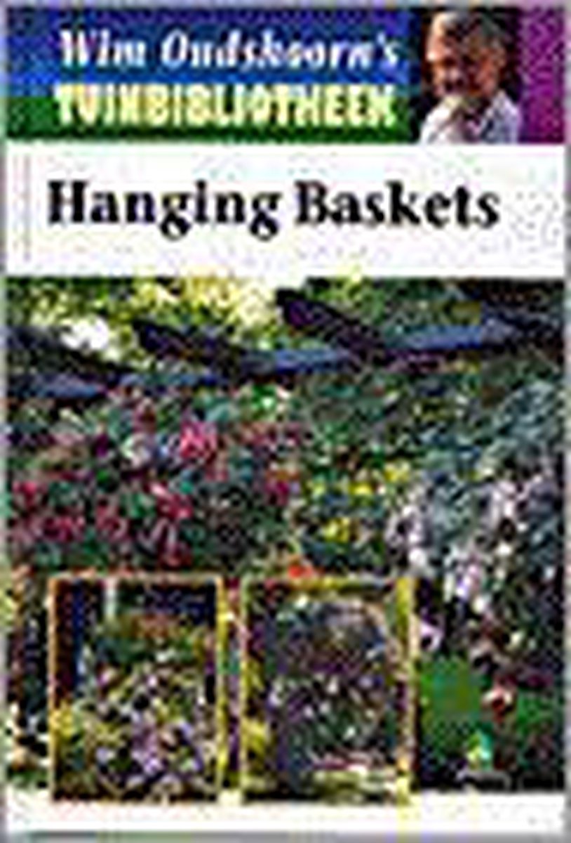 Hanging baskets / Wim Oudshoorn's tuinbibliotheek