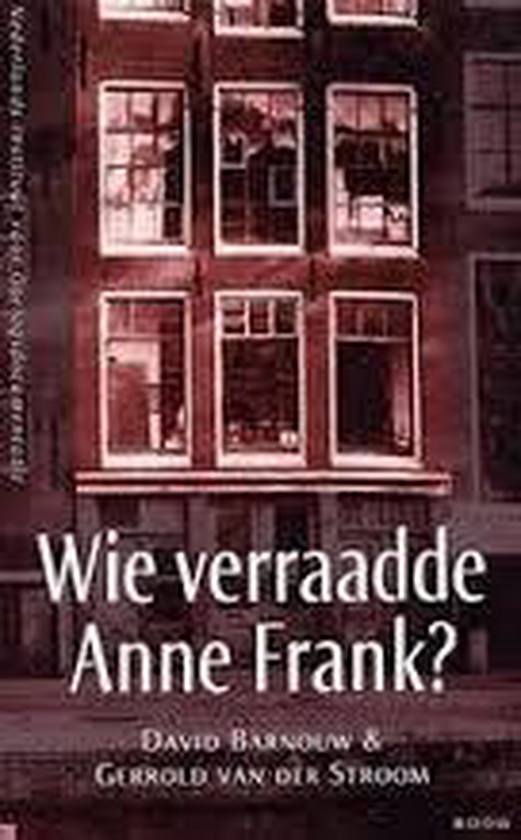 boekenbalie_9789053529324_cover Wie verraadde Anne Frank ?