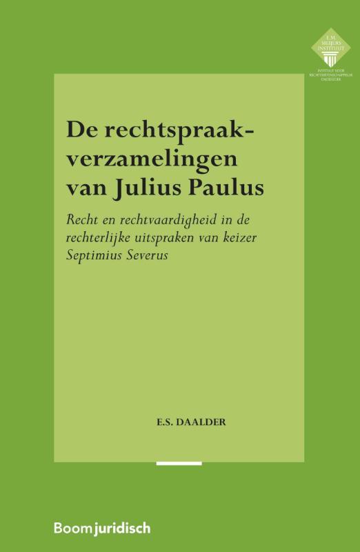 De rechtspraakverzamelingen van Julius Paulus / E.M. Meijers Instituut voor Rechtswetenschappelijk Onderzoek