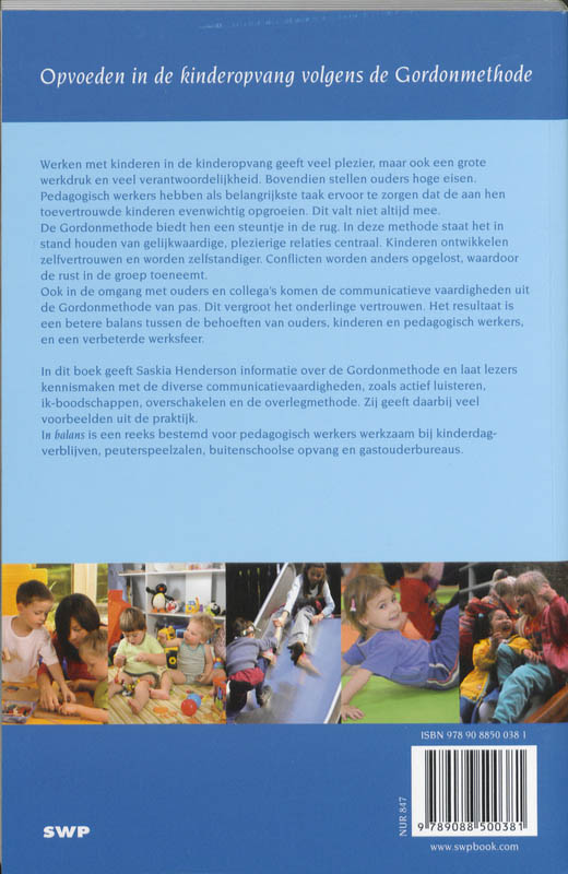 Opvoeden in de kinderopvang volgens de Gordonmethode Opvoeden in de kinderopvang volgens de Gordonmethode achterkant