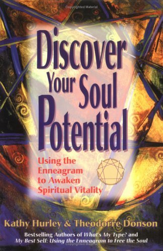 Discover Your Soul Potential: Using The Enneagram To Awaken Spiritual Vitality