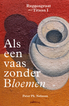 Als een vaas zonder bloemen / Ruggengraat met titaan