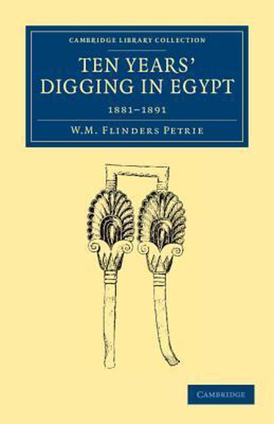 Ten Years' Digging in Egypt 1881-1891