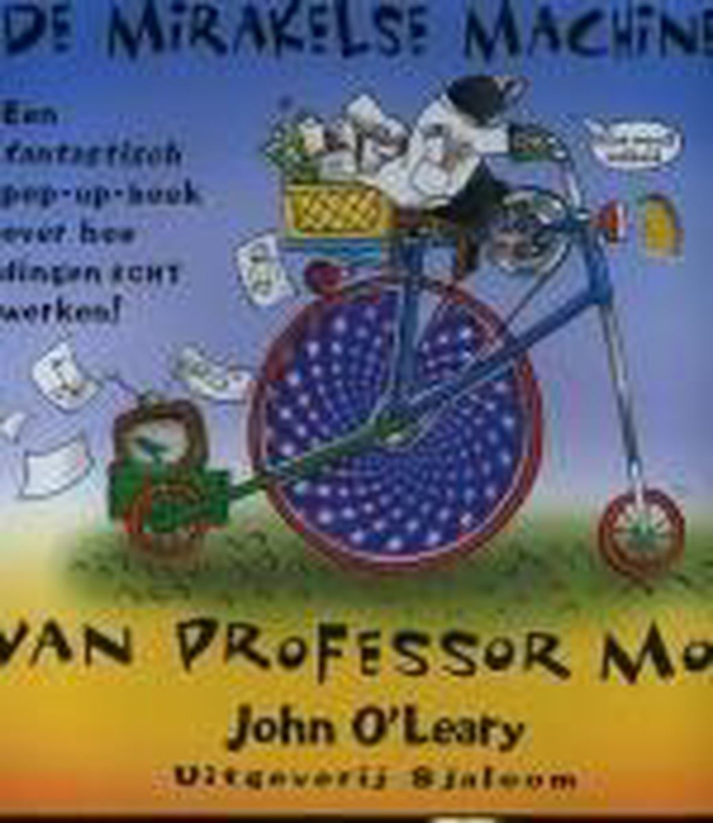 boekenbalie_9789062494828_cover Mirakelse Machines Van Professor Mol