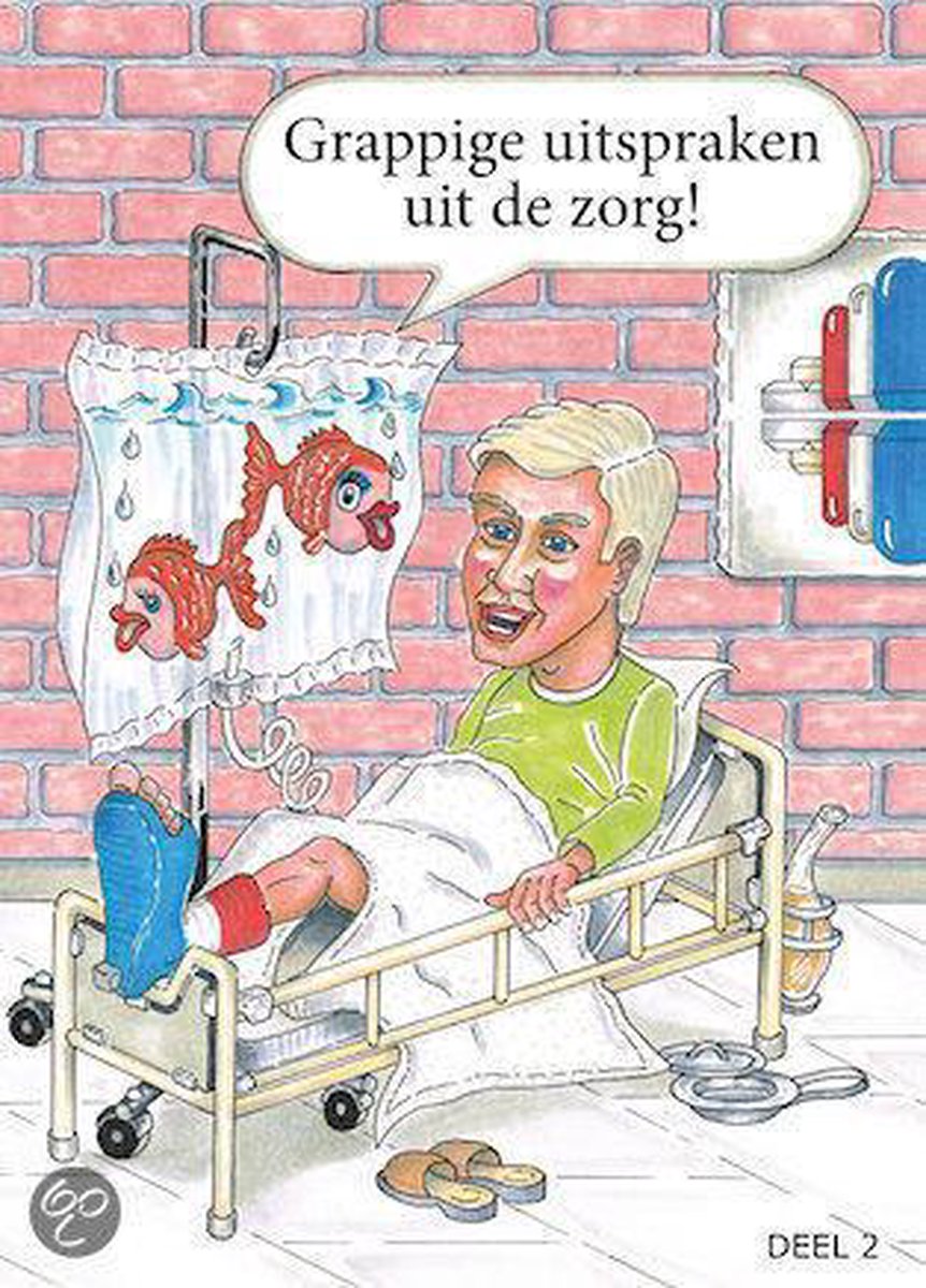 Nicole Seegers Grappige Uitspraken Uit De Zorg / 2 / Grappige Uitspraken In De Zorg