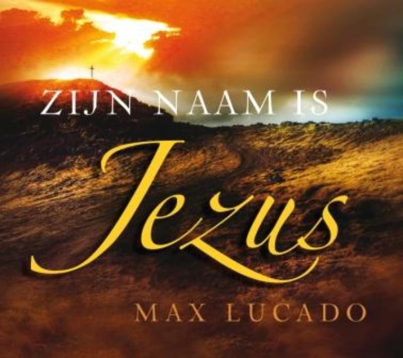 Max Lucado Zijn Naam Is Jezus thumbnail
