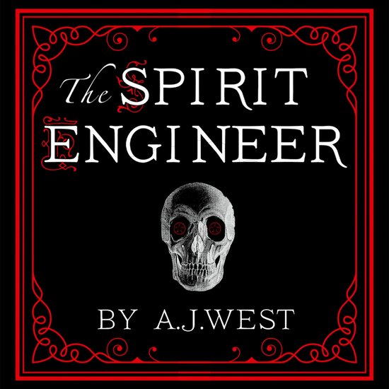 A. J. West The Spirit Engineer