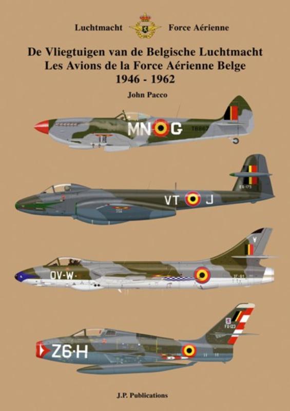 De vliegtuigen van de belgische luchtmacht 1946-1962/les avions de la force aérienne belge 1946-1962