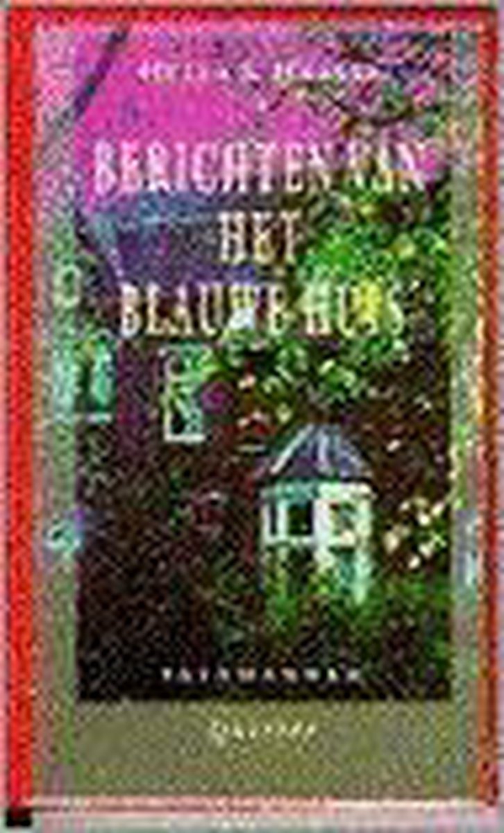 Hella S. Haasse Berichten Van Het Blauwe Huis / Salamander / 715