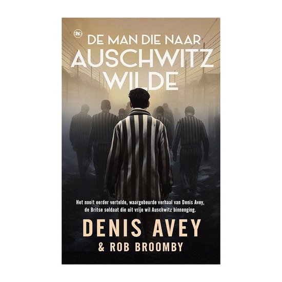 De Man Die Naar Auschwitz Wilde - D. Ave