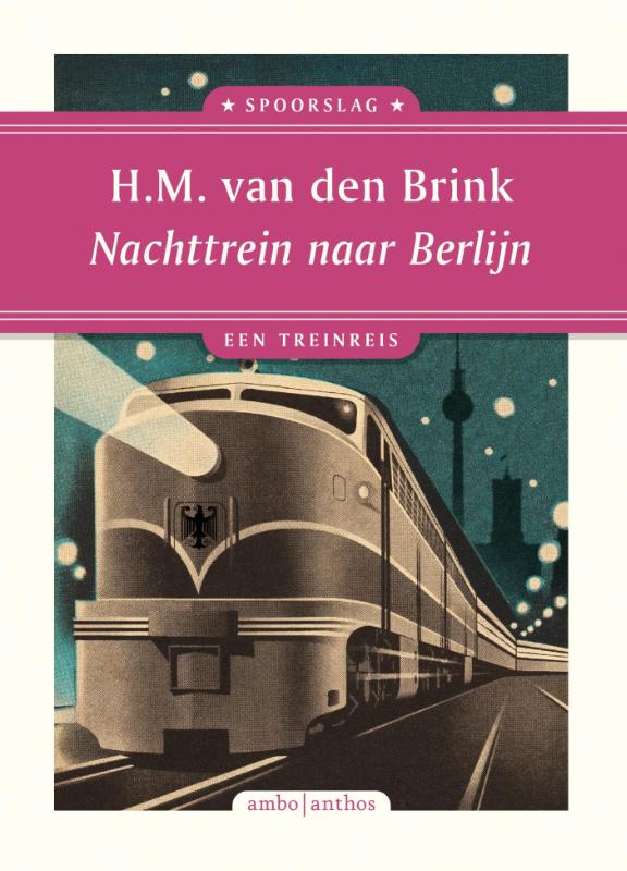 Hans Maarten van den Brink Nachttrein Naar Berlijn / Spoorslag