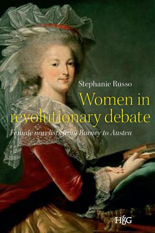 Women in Revolutionary Debate: Female Novelists from Burney to Austen