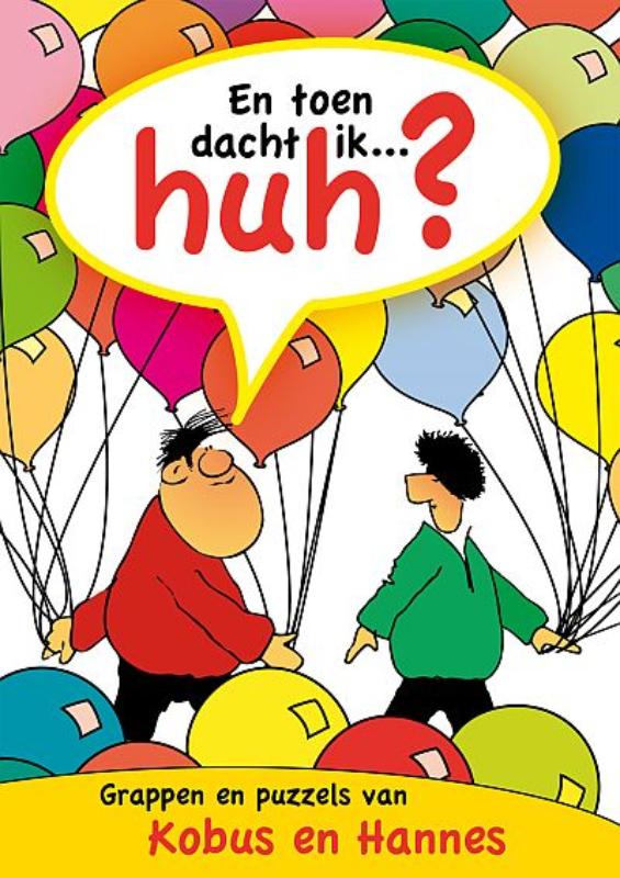 En toen dacht ik huh?