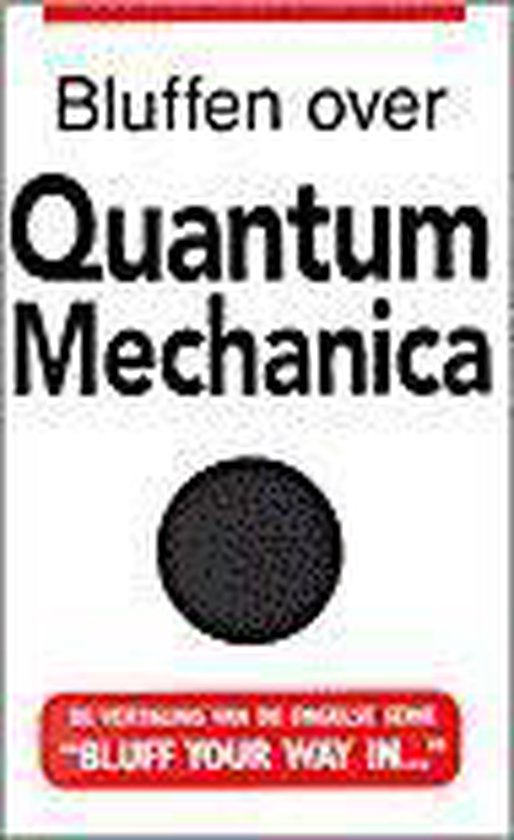 Bluffen over quantummechanica / Bluffen over...