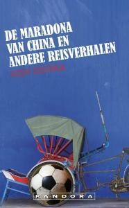 De Maradona van China en andere reisverhalen / Pandora pockets