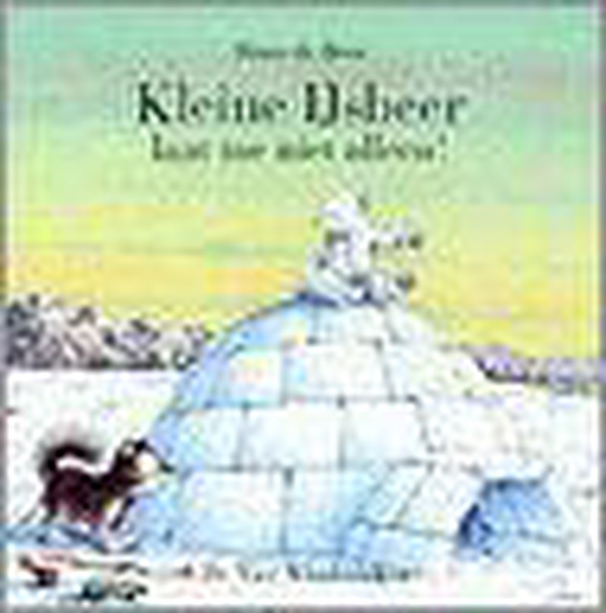 boekenbalie_9789055796441_cover Kleine ijsbeer, laat me niet alleen! / Een Vier Windstreken prentenboek