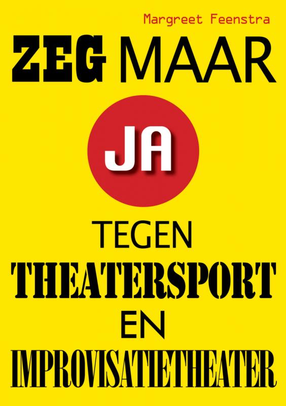 Margreet Feenstra Zeg Maar 'ja' Tegen Theatersport En Improvisatietheater
