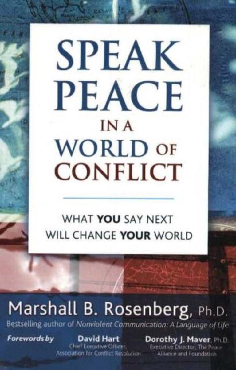 Marshall B Rosenberg Speak Peace In A World Of Conflict