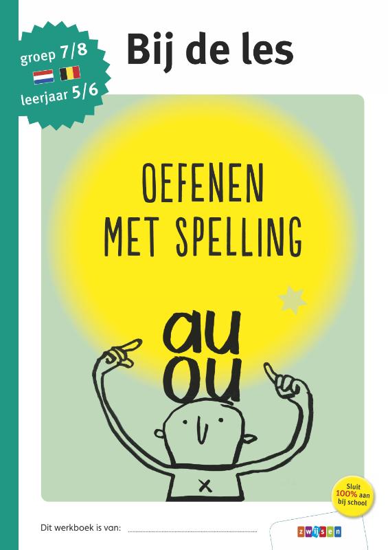 Oefenen met spelling / groep 7/8 - leerjaar 5/6 / Bij de les