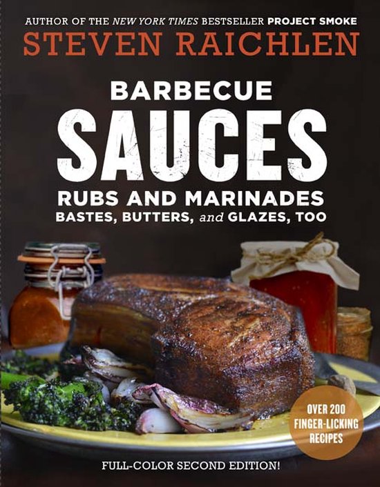 Steven Raichlen Barbecue Sauces, Rubs, And Marinades, 2nd Ed.