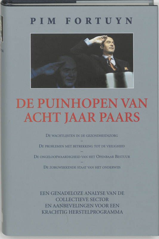 Pim Fortuyn De Puinhopen Van Acht Jaar Paars