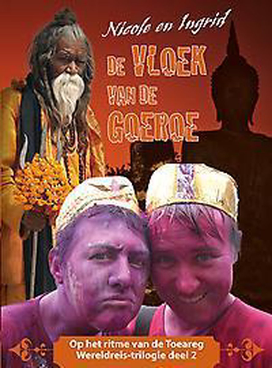 boekenbalie_9789080135949_cover De vloek van de goeroe / Nicole en Ingrid op het ritme van de Toeareg / deel 2 van Pakistan tot Thailand
