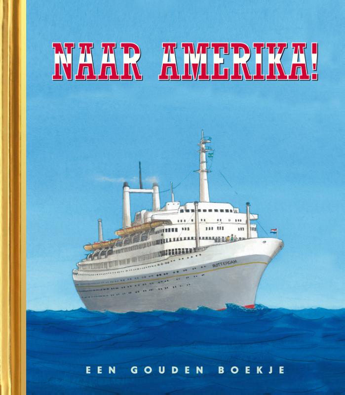 boekenbalie_9789047625780_cover Naar Amerika! / Gouden Boekjes