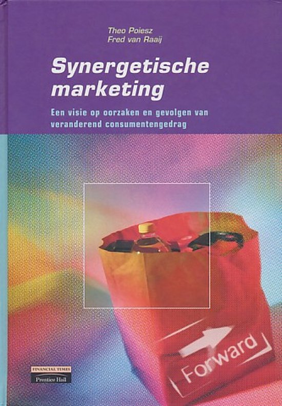 W.F. van Raaij Verlichte Visies Voor Professionals Synergetische Marketing / Verlichte Visies Voor Professionals