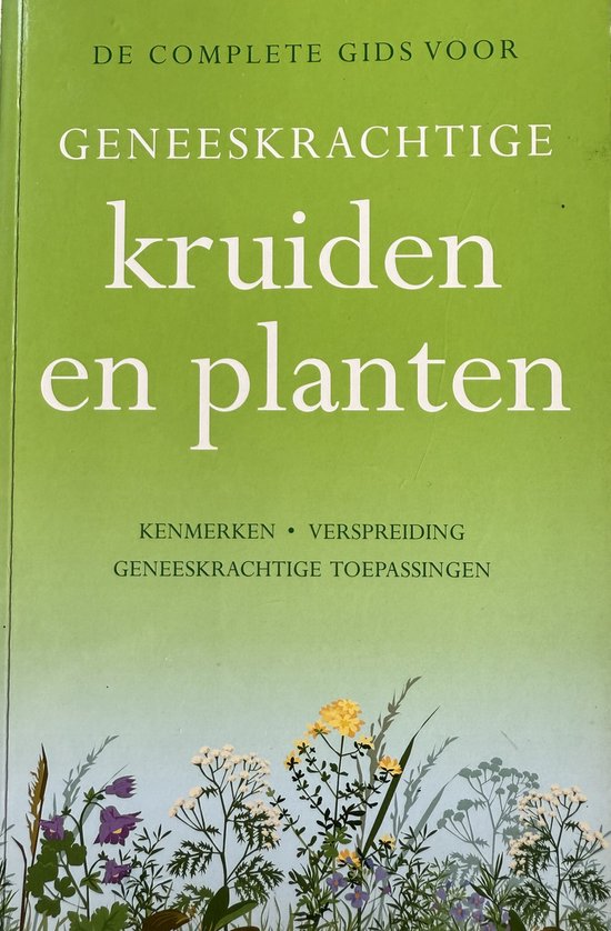 De complete gids voor geneeskundige kruiden en planten