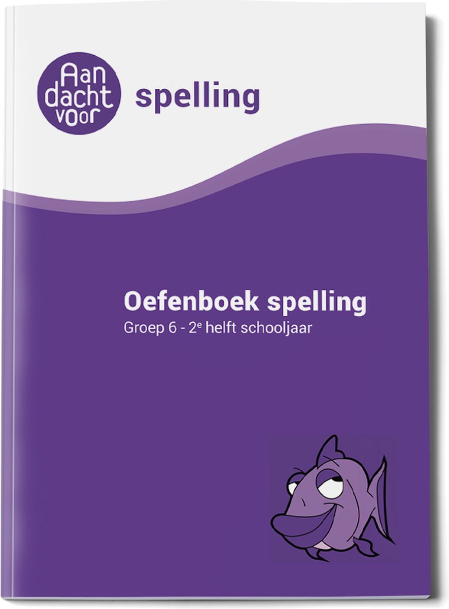 Spelling groep 6 Oefenboek - 2e helft schooljaar / Oefenboek Spelling